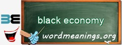 WordMeaning blackboard for black economy